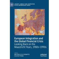 European Integration and the Global Financial Crisis: Looking Back on the Maastricht Years, 1980s–1990s