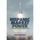 Hispanic Market Power: America’s Business Growth Engine