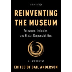 Reinventing the Museum: Relevance, Inclusion, and Global Responsibilities