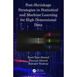 Post-Shrinkage Strategies in Statistical and Machine Learning for High Dimensional Data