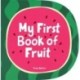 My First Book of Fruit