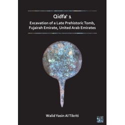 Qidfa‘ 1: Excavation of a Late Prehistoric Tomb, Fujairah Emirate, United Arab Emirates