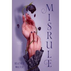 Misrule: Book Two of the Malice Duology