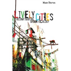 Lively Cities: Reconfiguring Urban Ecology