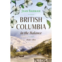 British Columbia in the Balance: 18461871