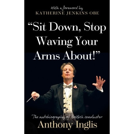 “Sit Down, Stop Waving Your Arms About!”