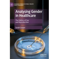 Analysing Gender in Healthcare: The Politics of Sex and Reproduction