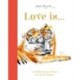 Love Is...: A Celebration of Love in All Its Forms