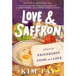 Love & Saffron: A Novel of Friendship, Food, and Love
