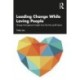 Leading Change While Loving People: Change Management Insights from the Non-profit Sector