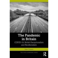 The Pandemic in Britain: COVID-19, British Exceptionalism and Neoliberalism