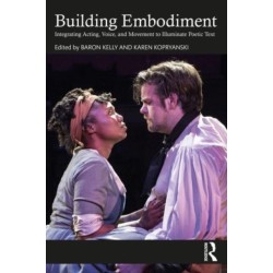 Building Embodiment: Integrating Acting, Voice, and Movement to Illuminate Poetic Text