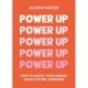 Power Up: How to feel awesome by protecting and boosting positive energy