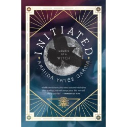 Initiated : Memoir of a Witch: Memoir of a Witch