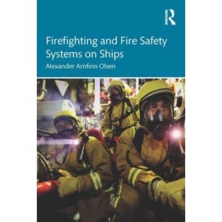 Firefighting and Fire Safety Systems on Ships