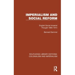 Imperialism and Social Reform: English Social-Imperial Thought 1895–1914