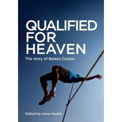 Qualified for Heaven: The Story of Balazs Csiszer