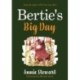 Bertie's Big Day