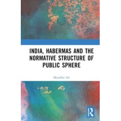 India, Habermas and the Normative Structure of Public Sphere