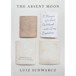 The Absent Moon: A Memoir of a Short Childhood and a Long Depression