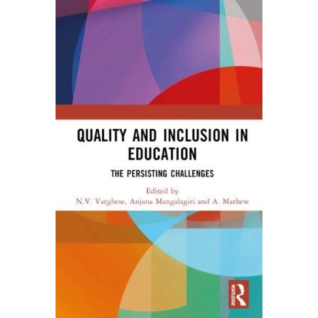 Quality and Inclusion in Education: The Persisting Challenges