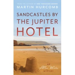 Sandcastles by The Jupiter Hotel: An Alba White Mystery