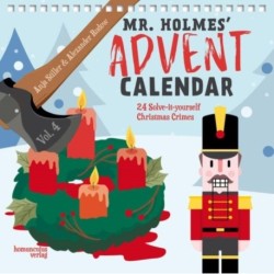 Mr Holmes' Advent Calendar Volume 4: 24 Solve-it-Yourself Christmas Crimes