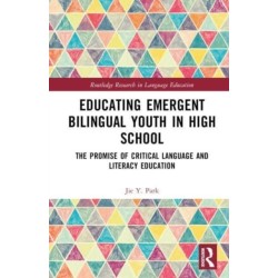 Educating Emergent Bilingual Youth in High School: The Promise of Critical Language and Literacy Education