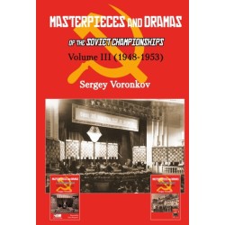 Masterpieces and Dramas of the Soviet Championships: Volume III (1948-1953)