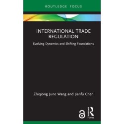 International Trade Regulation: Evolving Dynamics and Shifting Foundations
