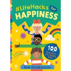 -LifeHacks for Happiness: 100 Activities for Happy Kids