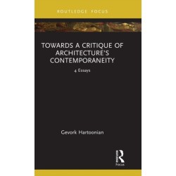 Towards a Critique of Architecture’s Contemporaneity: 4 Essays