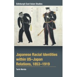 Japanese Racial Identities within U.S.-Japan Relations, 1853-1919