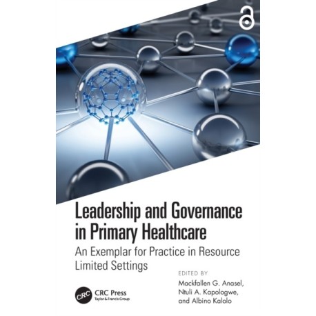 Leadership and Governance in Primary Healthcare: An Exemplar for Practice in Resource Limited Settings