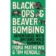 Black Ops and Beaver Bombing: Adventures with Britain's Wild Mammals