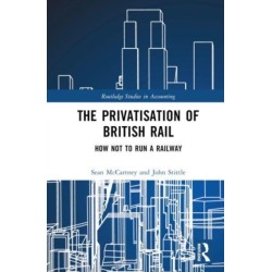 The Privatisation of British Rail: How Not to Run a Railway