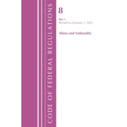Code of Federal Regulations, Title 08 Aliens and Nationality, Revised as of January 1, 2022 PT1