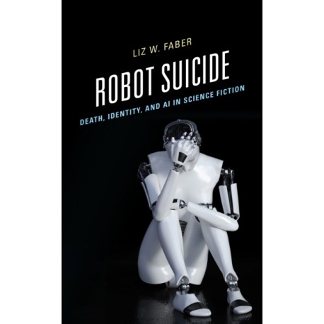 Robot Suicide: Death, Identity, and AI in Science Fiction