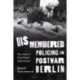 Dismembered Policing in Postwar Berlin: The Limits of Four-Power Government