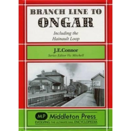 Branch Line to Ongar: Including the Hainault Loop