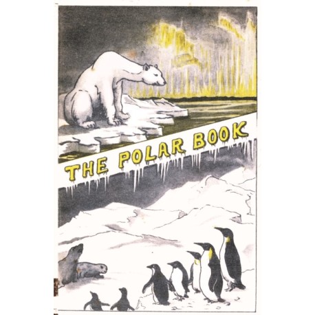 The Polar Book: British Polar Exhibition 1930 Bernacchi
