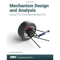 Mechanism Design and Analysis Using PTC Creo Mechanism 9.0
