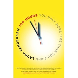 168 Hours: You Have More Time Than You Think