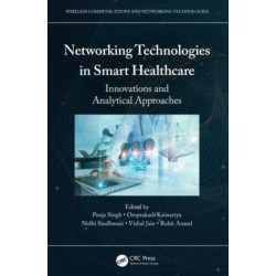 Networking Technologies in Smart Healthcare: Innovations and Analytical Approaches