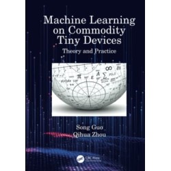 Machine Learning on Commodity Tiny Devices: Theory and Practice