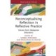 Reconceptualising Reflection in Reflective Practice: Voices from Malaysian Educators
