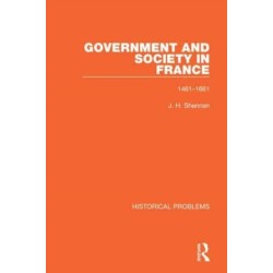 Government and Society in France: 1461-1661