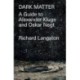 Dark Matter: A Guide to Alexander Kluge & Oskar Negt