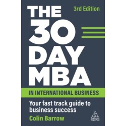 The 30 Day MBA in International Business: Your Fast Track Guide to Business Success