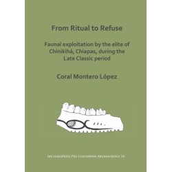 From Ritual to Refuse: Faunal Exploitation by the Elite of Chinikiha, Chiapas, during the Late Classic Period